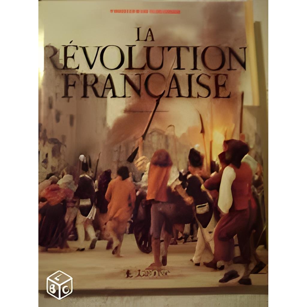 La Révolution Française autor Prod. Les Films Ariane - Textes: Alain Monchablon