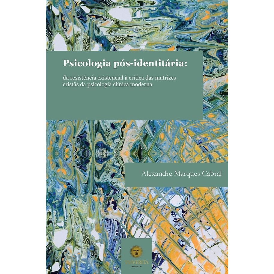 Psicologia pós-identitária: Da resistência existencial à crítica das matrizes cristãs da psicologia clínica moderna auto