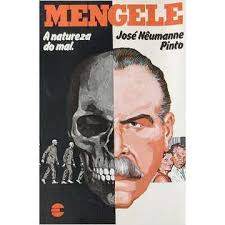 Mengele a Natureza do Mal autor José Nêumanne Pinto