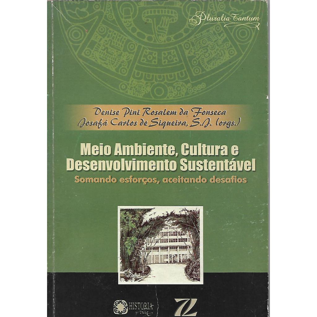 Meio Ambiente, Cultura e Desenvolvimento Sustentável de Denise Pini Rosalem da Fonseca e Josafá Carlos de... 7081421