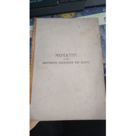 Nefertiti e os Mistérios Sagrados do Egito