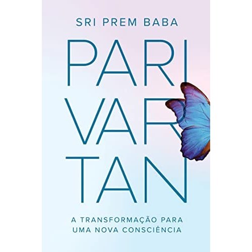 Parivartan A Transformação Para Uma Nova Consciência de Sri Prem Baba 7578507