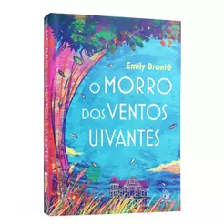 O Morro dos Ventos Uivantes | Emily Brontë