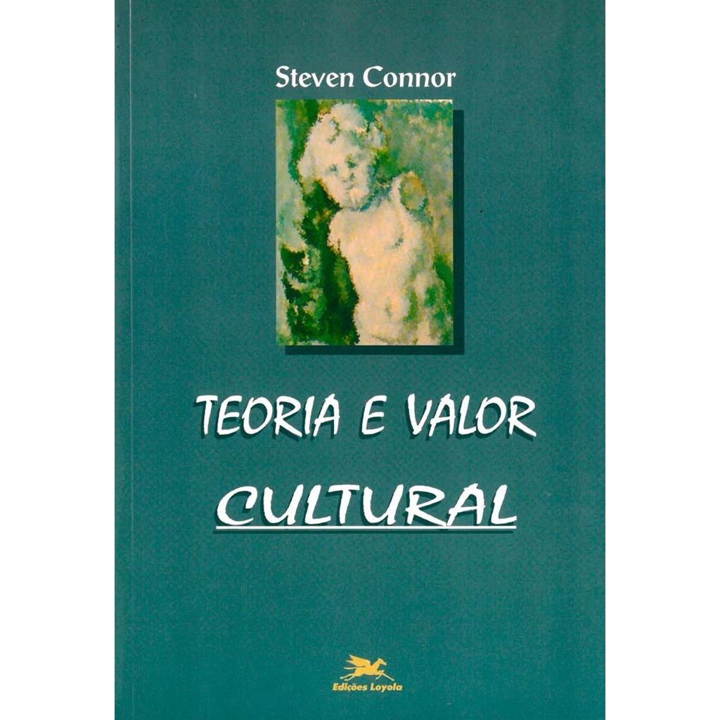 Teoria e valor cultural autor Steven Connor (Autor), Adail Ubirajara Sobral