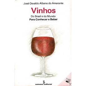 Livro Vinhos do Brasil e do Mundo Para Conhecer e Beber de José Osvaldo Albano do Amarante 7852934