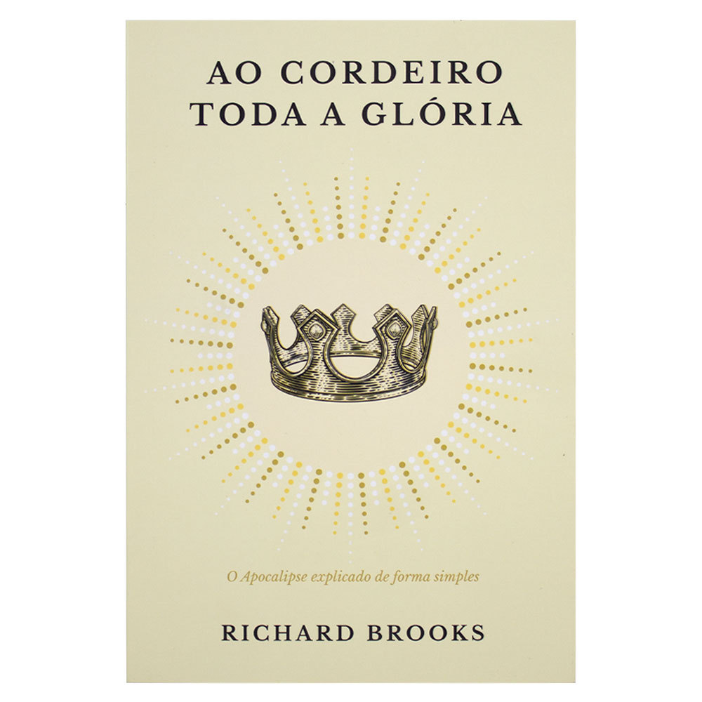 Ao Cordeiro Toda A Glória - Richard Brooks