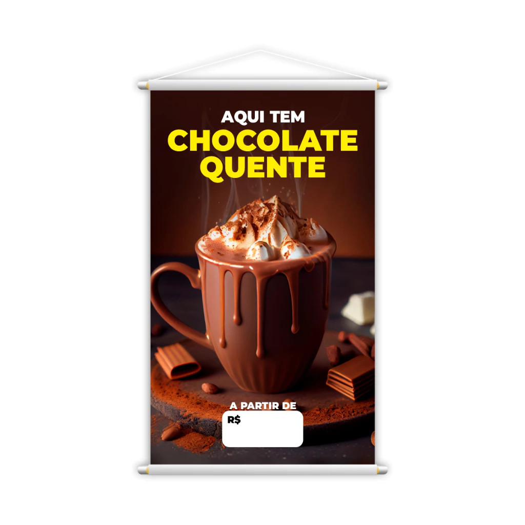 BANNER FAIXA I AQUI TEM CHOCOLATE QUENTE I 40X60 I PREÇO EDITÁVEL I AUMENTE SUAS VENDAS