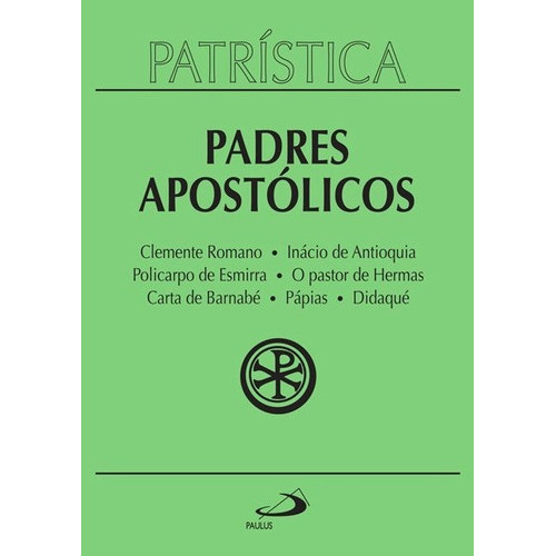 Padres Apostólicos Inácio De Antioquia, De Clemente / Inácio Antioquia / Pastor De Hermas / Didaqué., Vol. 1. Editora Pa em Oferta na Shopee