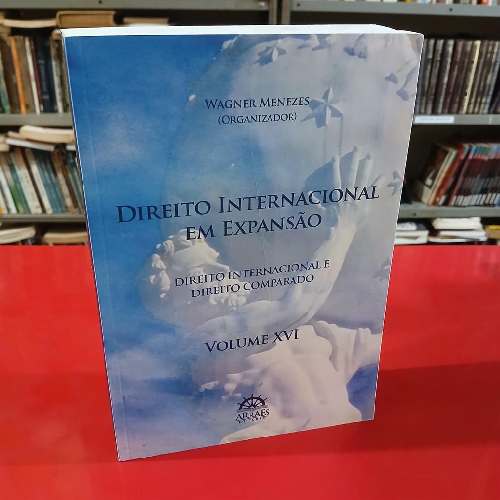 direito internacional em expansão - direito internacional e direito comparado volume XVI autor wagner menezes (org.)