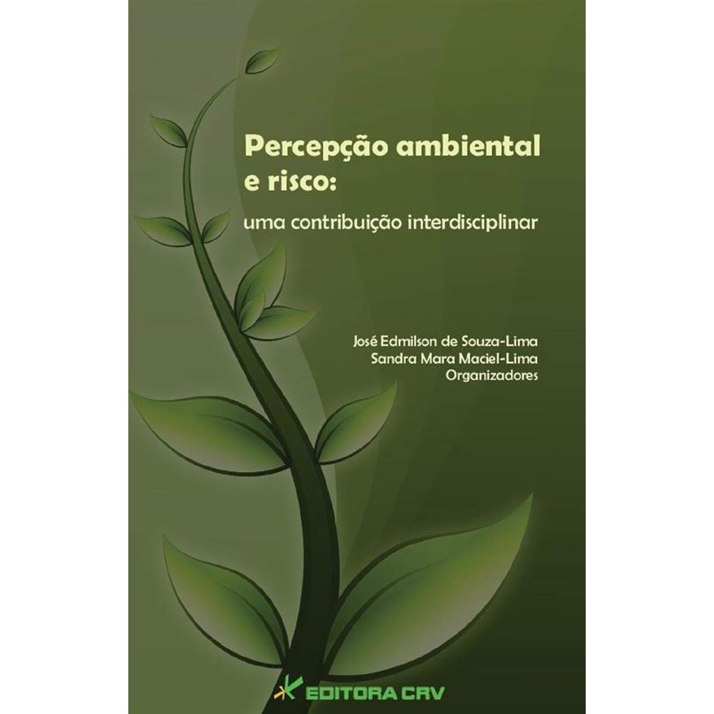 Percepção ambiental e risco Uma contribuição interdisciplinar autor José Edmilson de Souza-Lima