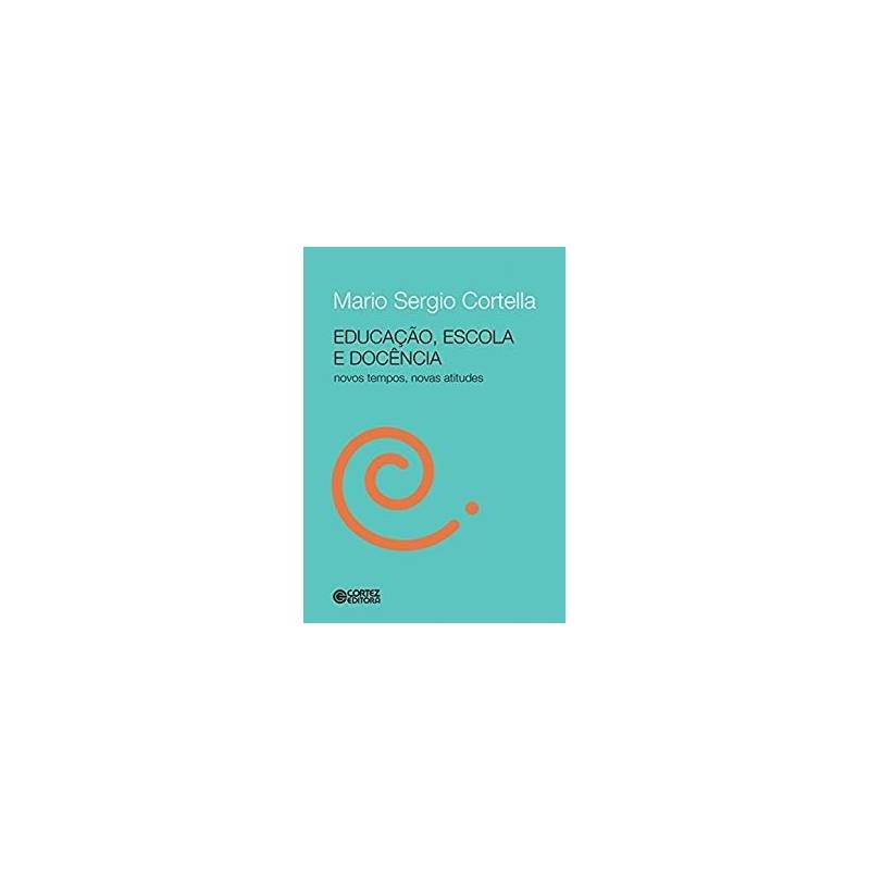 Educação, Escola e Docência autor Mario Sergio Cortella