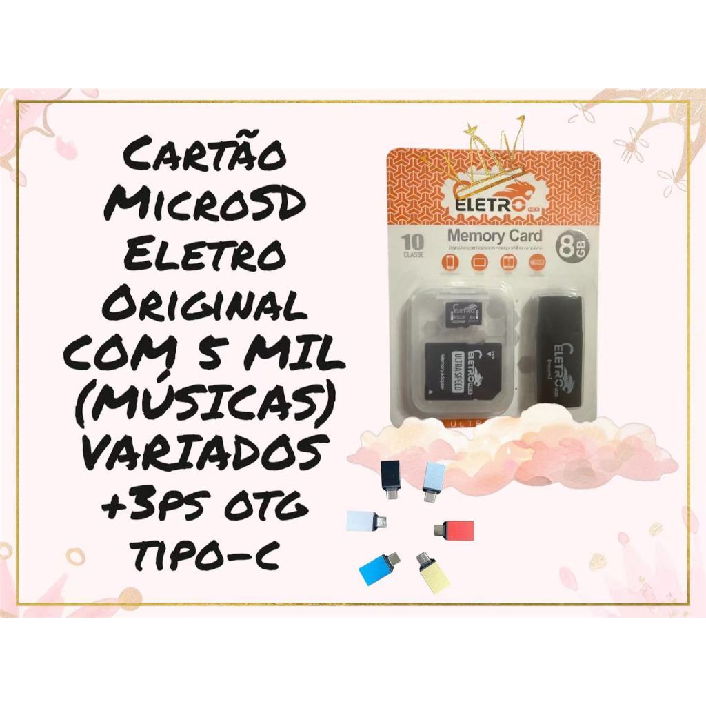 Cartão MicroSD Eletro Original  8GB com 3.000 Músicas + 3 PÇS OTG Usb>Tipo-C.MP3