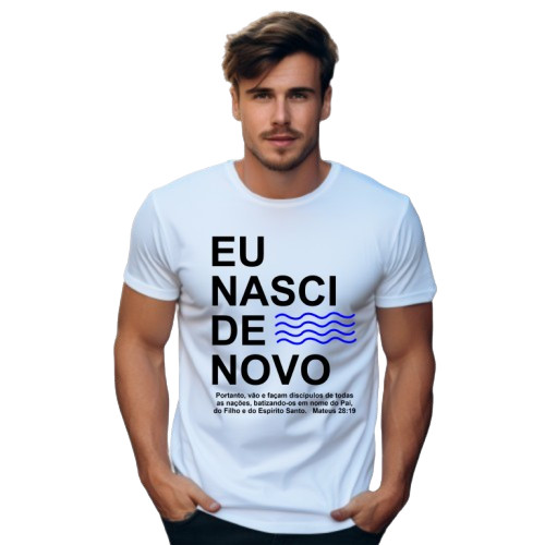 Camiseta moda evangelica Batismo Eu Nasci De Novo Unissex