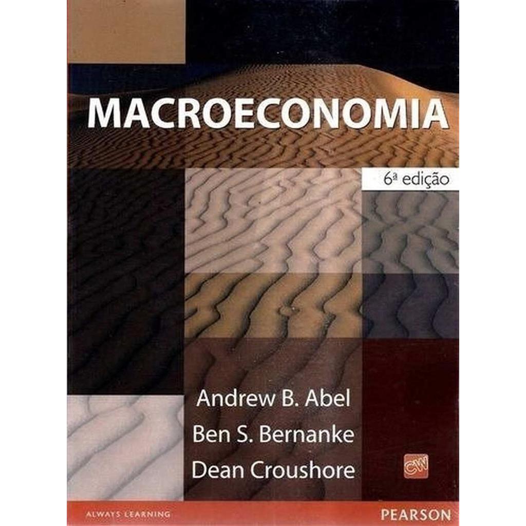 MACROECONOMIA autor ANDREW B. ABEL / BEN S. BERNANKE / DEAN CROUSHORE