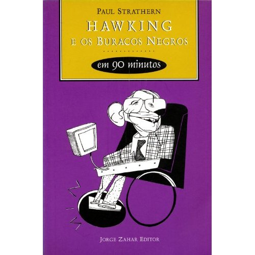 Hawking e Os Buracos Negros em 90 Minutos de Paul Strathern 6774439