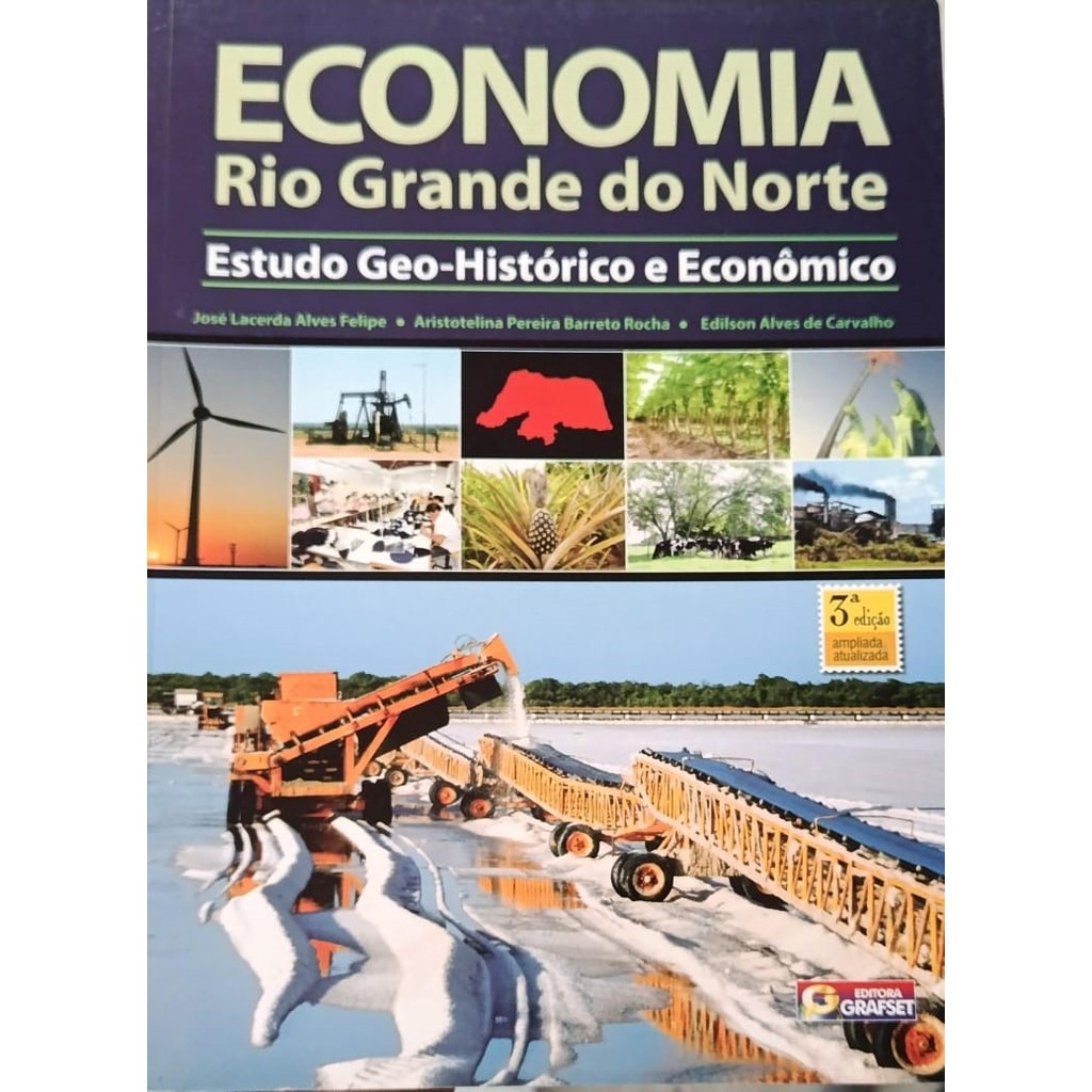 Economia do RN Estudo Geo-histórico e econômico de José Lacerda Alves Felipe, Edilson Alves de Carvalho e... 7943183