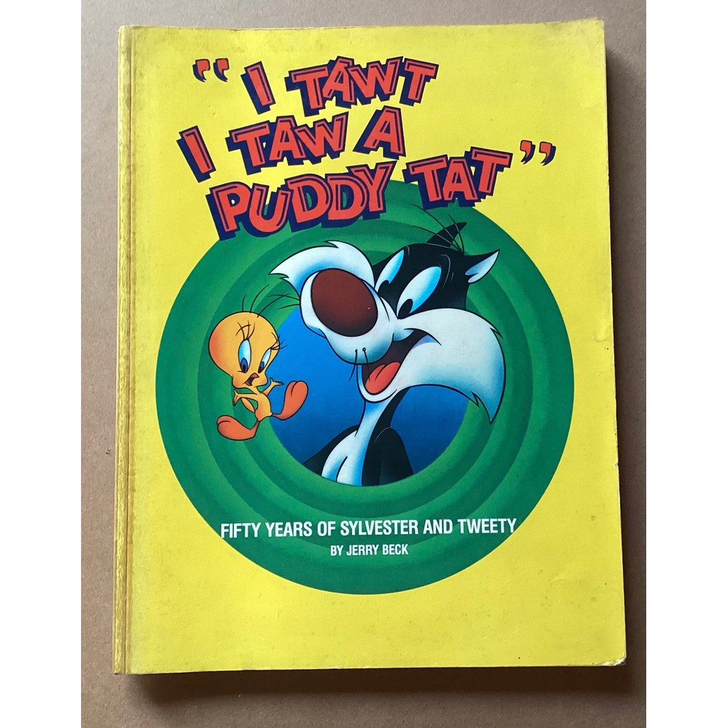 I Tawt I Taw A Puddy Tat - Fifty Years Of Sylvester And Tweety de Jerry Beck, Shalom Auslander 7829420