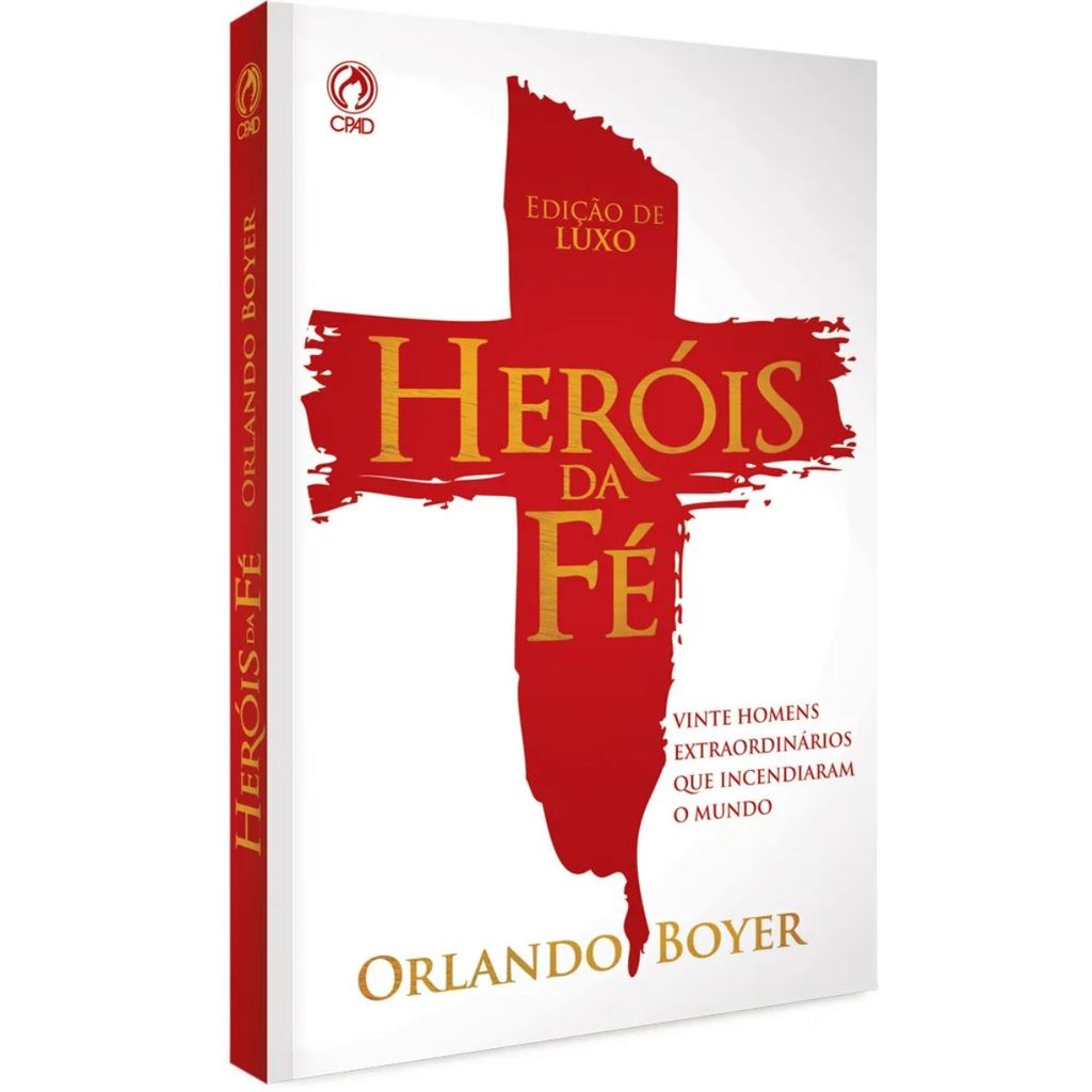 Livro Heróis da Fé Capa Dura | Edição de Luxo | Orlando Boyer | CPAD