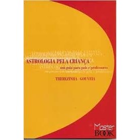 Astrologia Pela Criança: Um Guia Para Pais e Professores autor Therezinha Gouveia