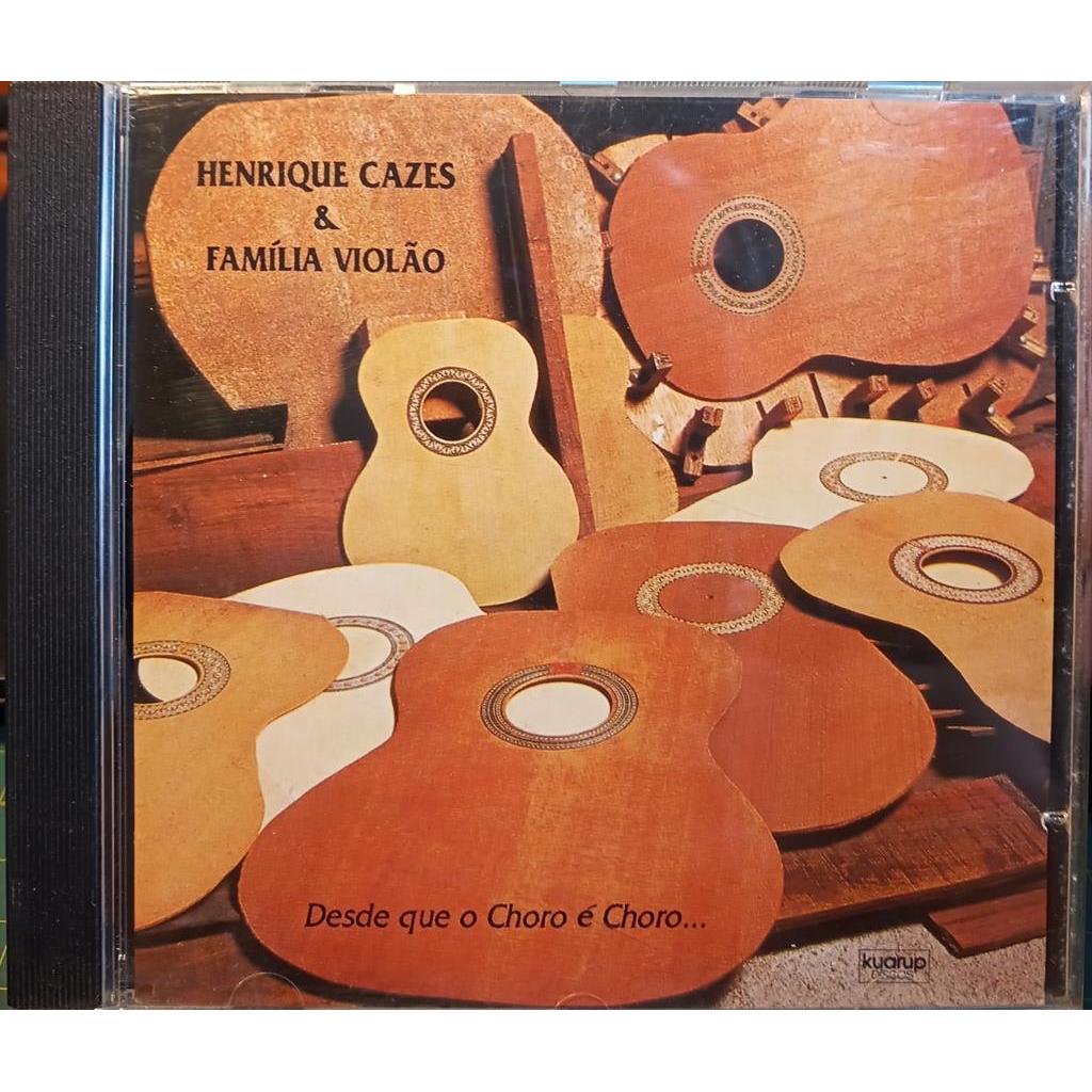 CD Henrique Cazes & Família Violão Desde que o Choro é Choro