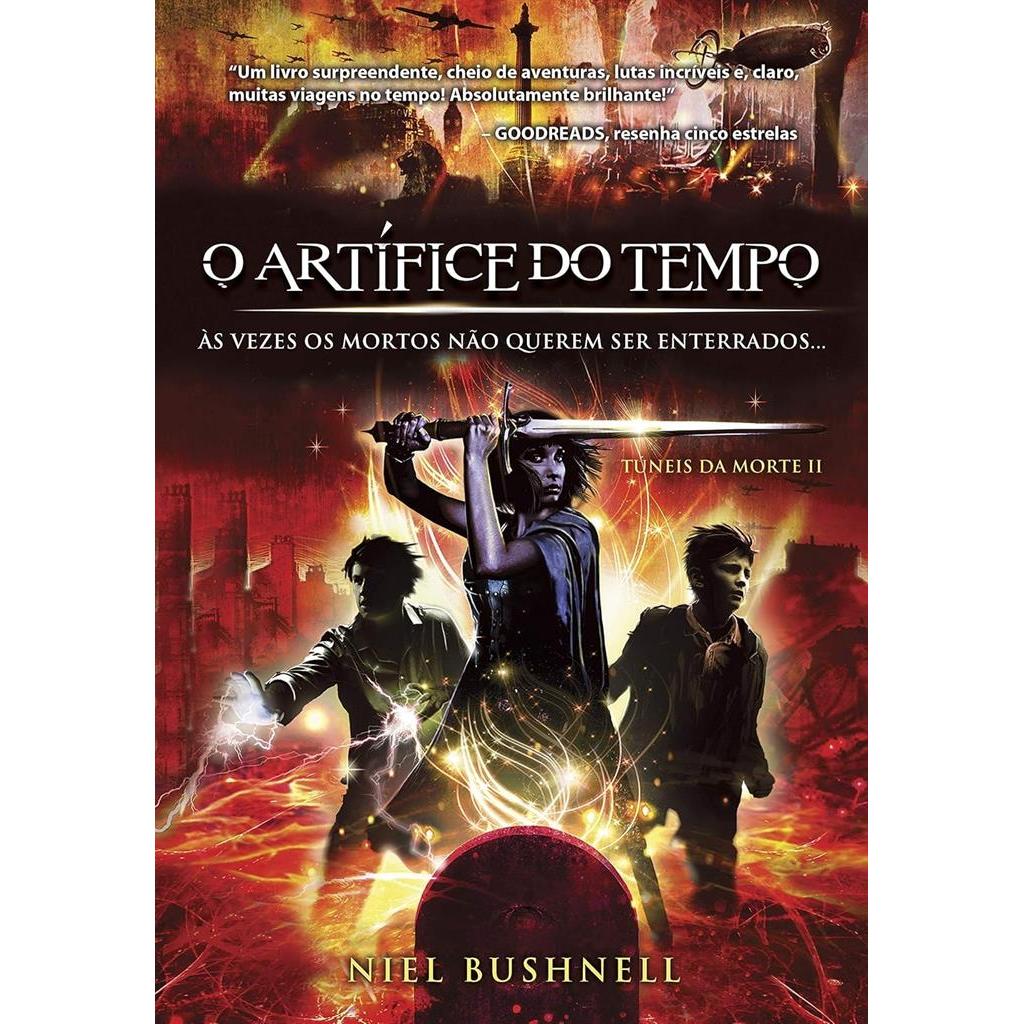 O Artífice Do Tempo - Túneis Da Morte autor Niel Bushnell