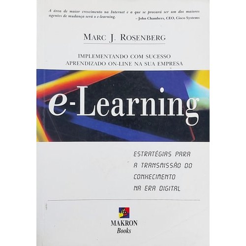 Livro E-Learning Estratégias Para A Transmissão Do Conhecimento Na Era Digital de Marc J. Rosenberg