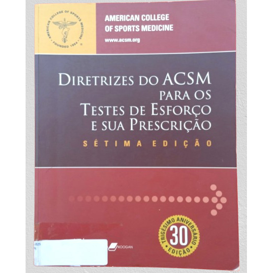 Diretrizes do Acsm para os Testes de Esforço e Sua Prescrição de American College of Sports Medicine 6771527