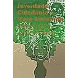 Juventude Cidadania e Meio Ambiente - Subsídios para a Elaboração autor Fábio Deboni