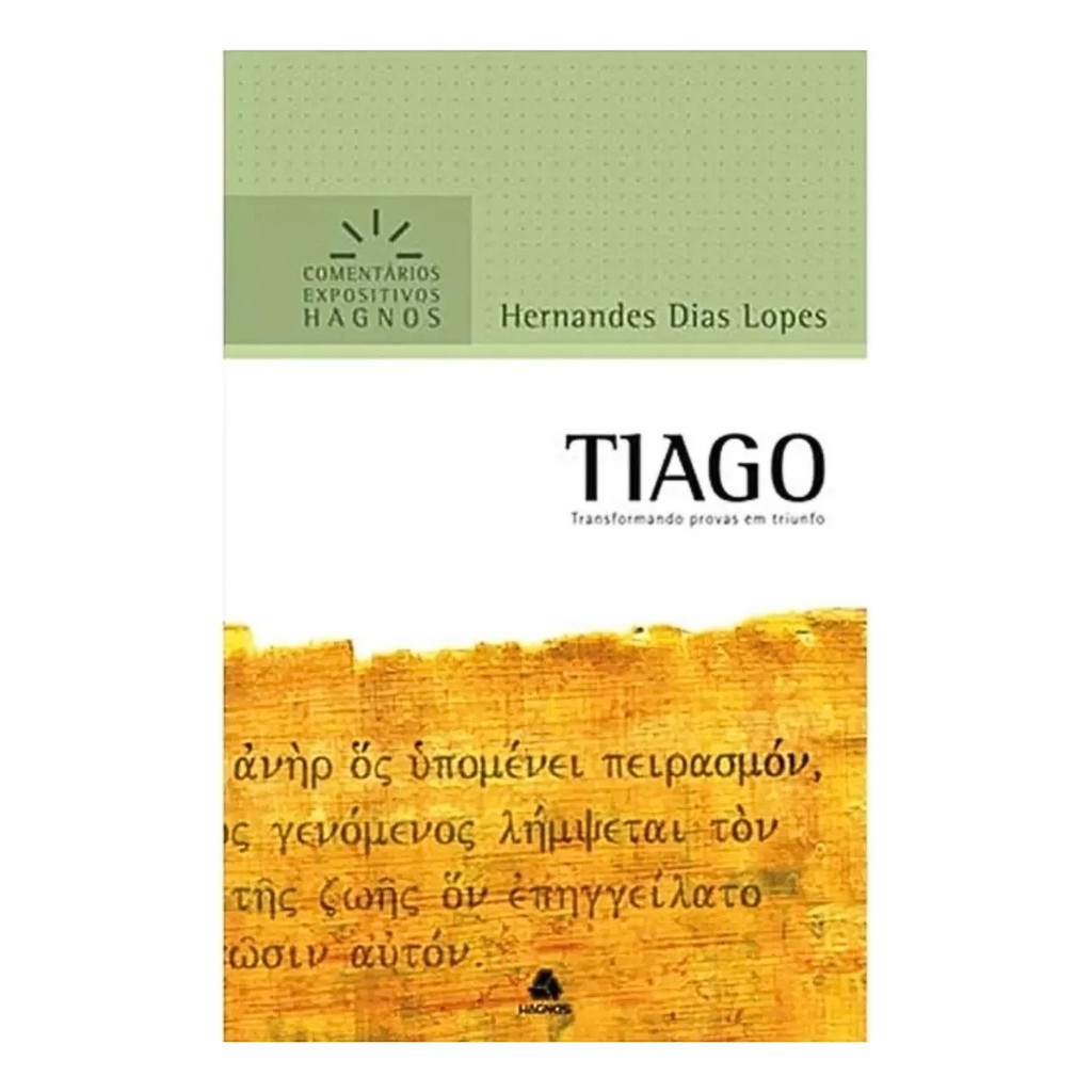 Tiago - Comentário Expositivo | Transformando Provas Em Triunfo | Ed. Hagnos