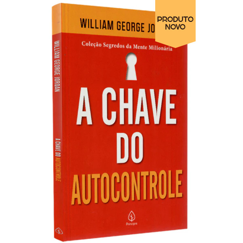 Livro A Chave do Autocontrole - William George Jordan | Desenvolvimento Pessoal