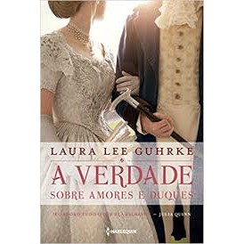 A Verdade Sobre Amores e Duques autor Laura Lee Guhrke