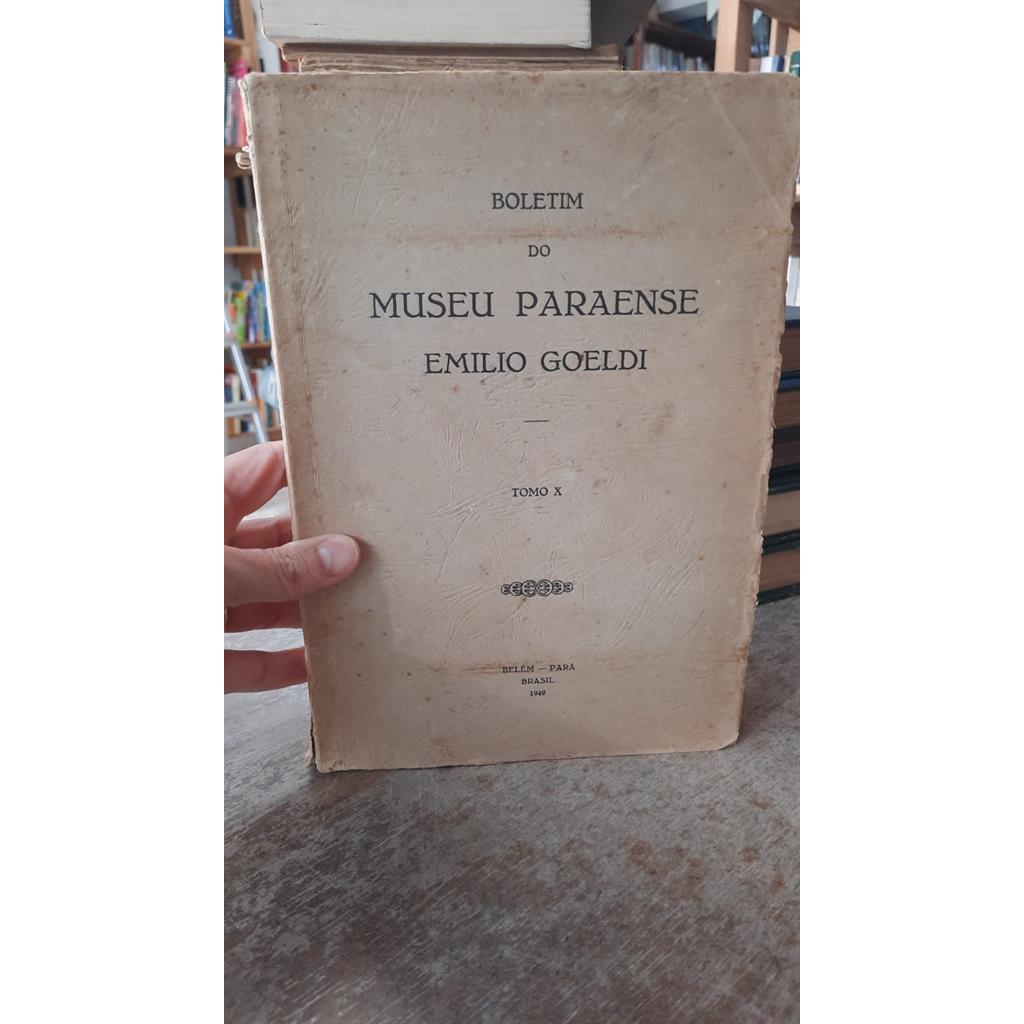 Boletim do Museu Paraense Emilio Goeldi tomo X autor Belem