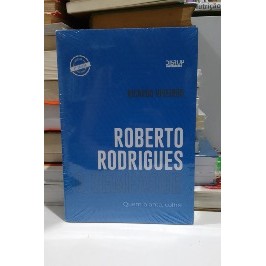Roberto Rodrigues o semeador: Quem planta, colhe!