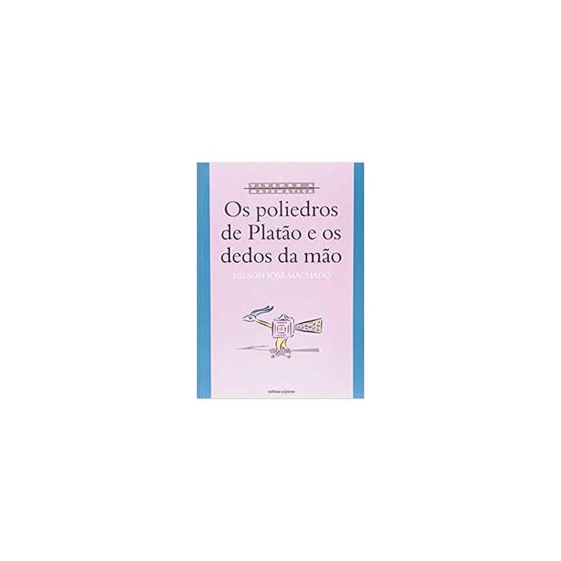 Os Poliedros de Platão e os Dedos da Mão autor Nilson Jose Machado