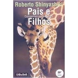 Pais e Filhos Companheiros de Viagem - 32ª Edição autor Roberto Shinyashiki
