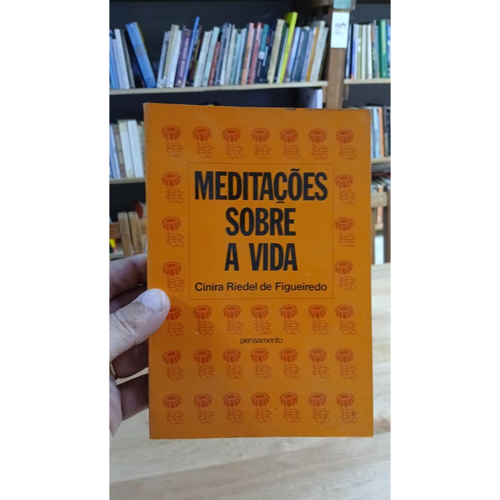 Imagem Meditações Sobre a Vida autor Cinira Riedel de Figueiredo