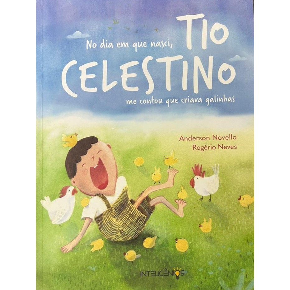 No Dia em Que Nasci, Tio Celestino Me Contou Que Criava Galinhas autor Novello, Anderson