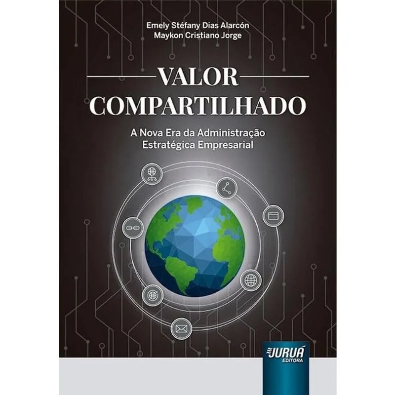 Valor compartilhado A nora era da administração estratégica empresarial autor Emely Stéfany Dias Alarcón e Maykon Cristi