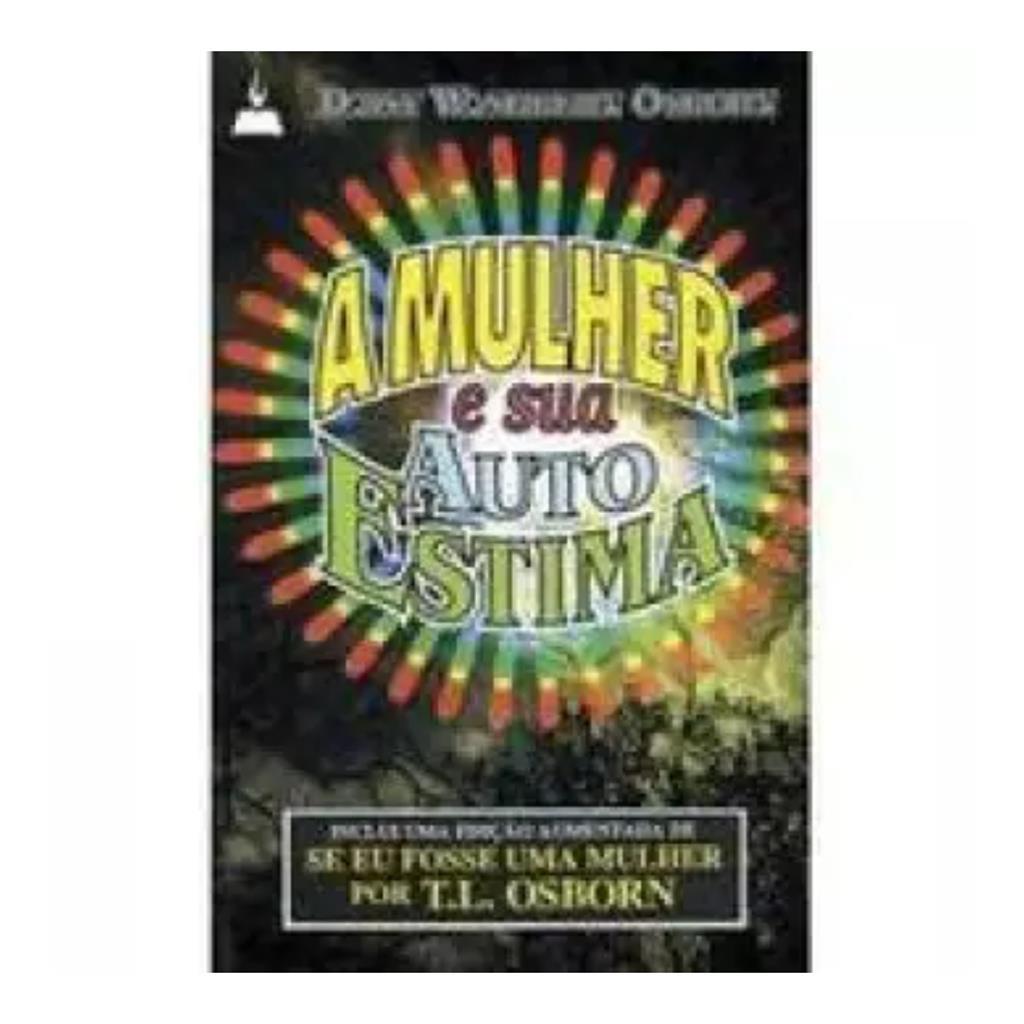 A Mulher e sua Auto Estima autor Daisy Washburn Osborny