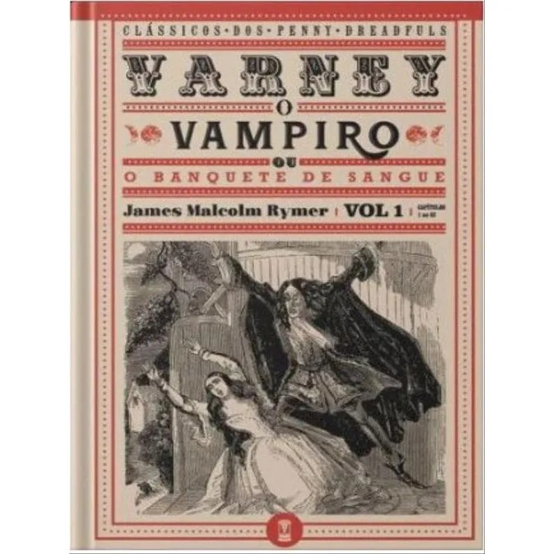 Varney, o Vampiro ou o banquete de sangue vol 1 autor James Malcolm Rymer