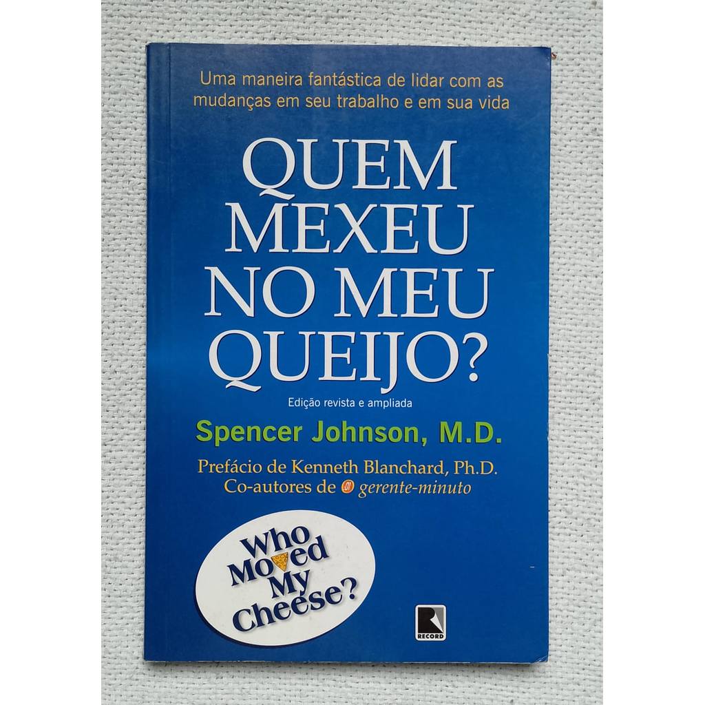 Livro Quem Mexeu no Meu Queijo - Spencer Johnson 2009 Auto Ajuda usado