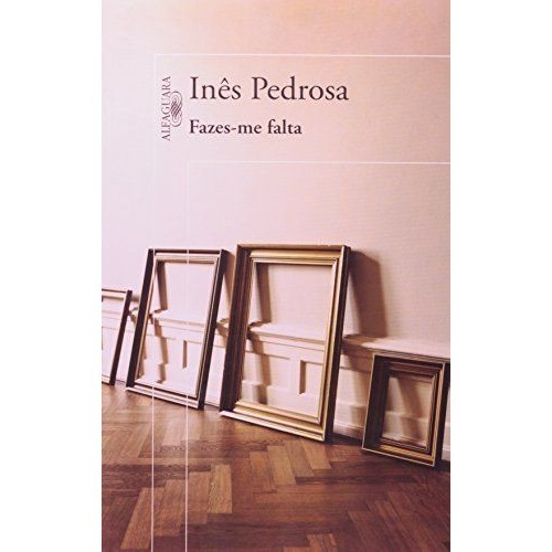 Fazes-me Falta de Inês Pedrosa 7085001 de Inês Pedrosa 7870809