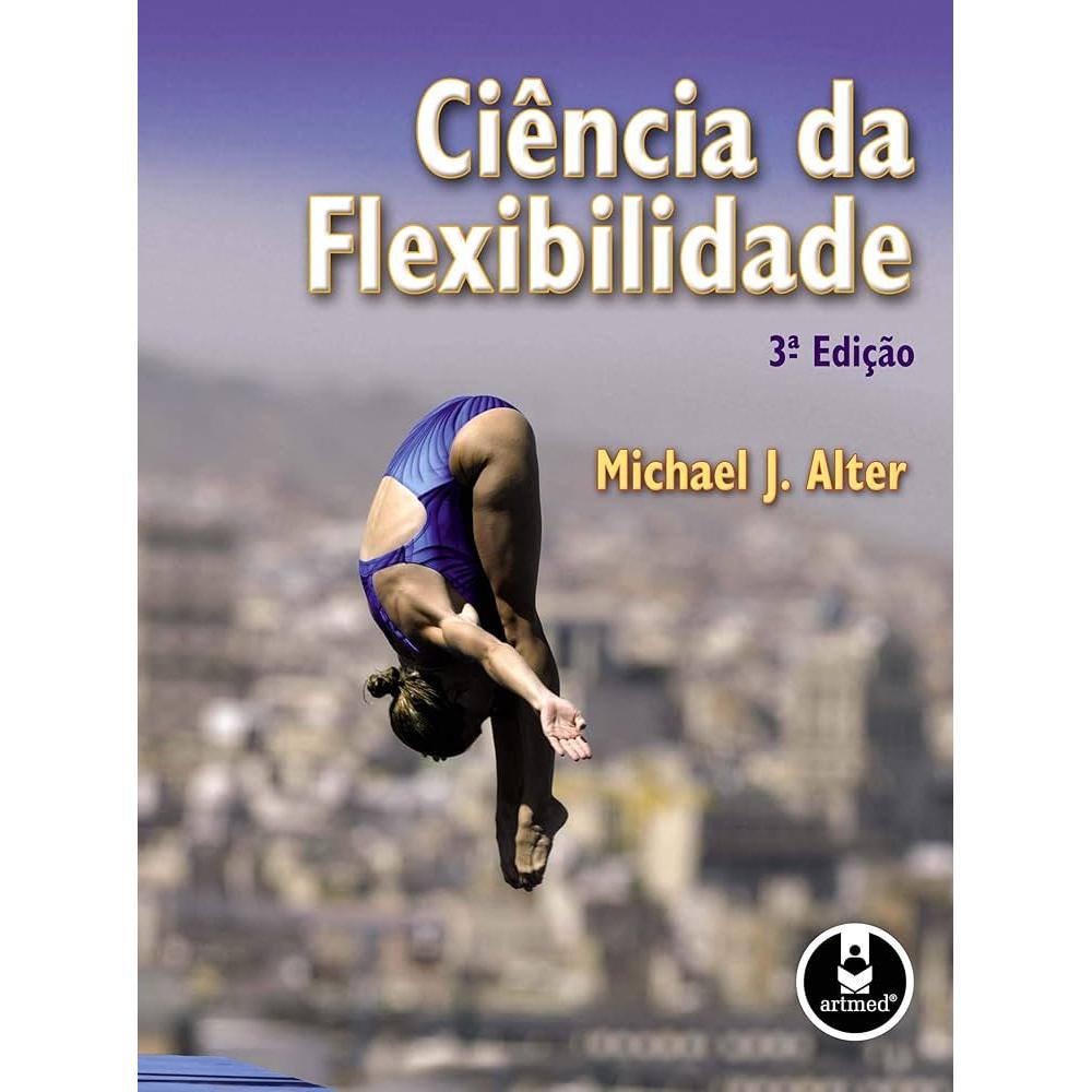Ciências Da Flexibilidade de Michael J. Alter 7950541