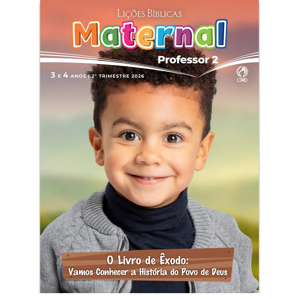 Lições Bíblicas Maternal Professor 2º Tr. de 2026 - O LIVRO DE ÊXODO: VAMOS CONHECER A HISTÓRIA DO POVO DE DEUS