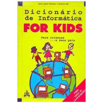 Dicionário de Informática For Kids: para Crianças - e Seus Pais autor Jami Lynne Borman; Renata Abs