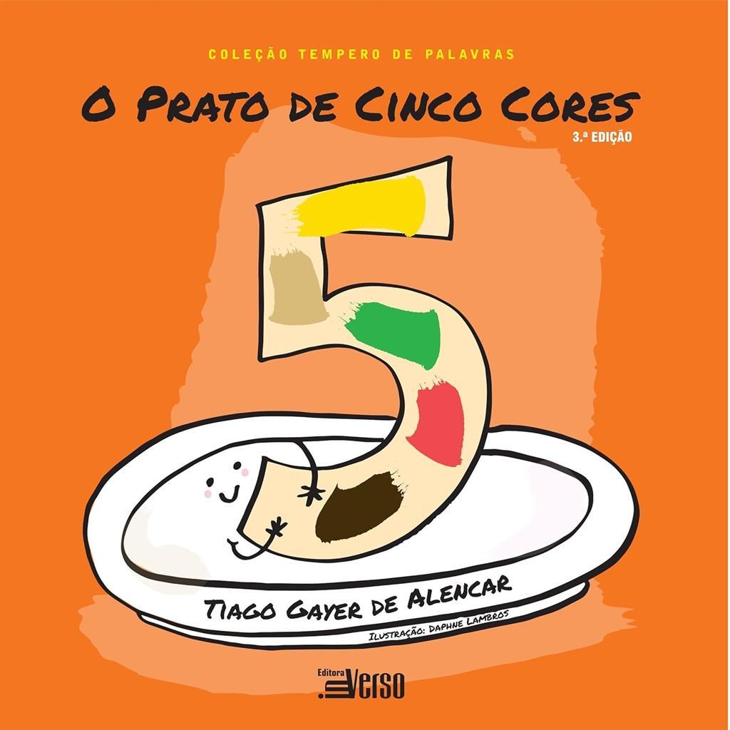 O prato de cinco cores - coleção tempero de palavras autor Tiago gayer de alencar
