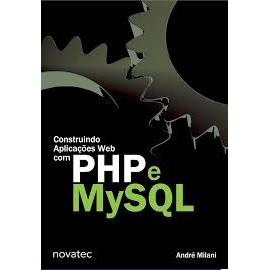 Construindo Aplicações Web com Php e Mysql de André Milani 7798757