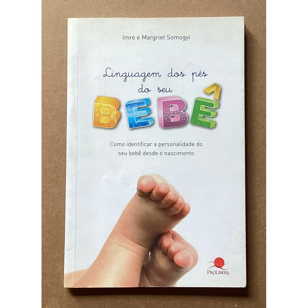 Linguagem Dos Pés Do Seu Bebê de Imre Somogyi, Margriet Somogyi 7827650