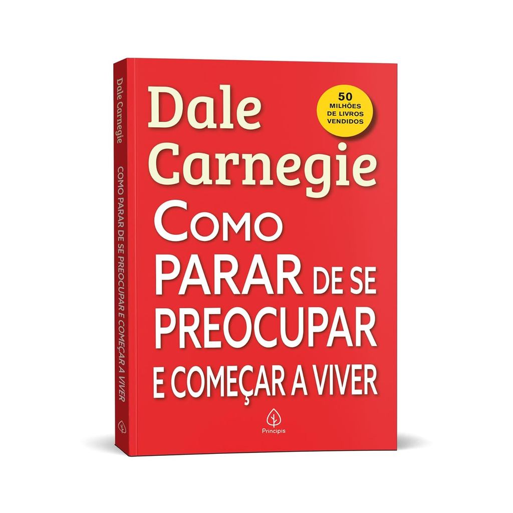 Como Parar de se Preocupar e Começar a Viver | Dale Carnegie