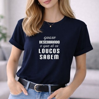 Blusa Feminina Camiseta Estampada Frase Quase Descobrindo o Que Só os Loucos Sabem 100% Algodao moda em Oferta na Shopee